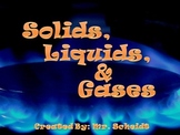 Solids Liquids and Gases (states of matter; molecules) PREVIEW