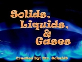 Solids Liquids and Gases (states of matter; molecules)