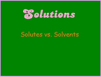 Preview of Solutes vs. Solvents