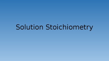 Preview of Solution Stoichiometry PowerPoint