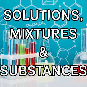 Preview of Solutions, Mixtures & Substances - Definitions & Characteristics with Worksheet