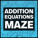 Addition Equations with Positive Numbers Maze - Fun Middle