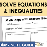 Solve Equations and Inequalities NOTE GUIDE with REASONS & STEPS