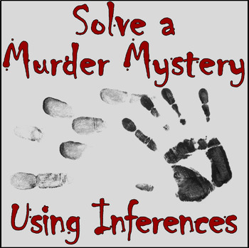 Preview of Solve a MURDER MYSTERY Using Inferences!