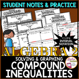Solve and Graph Compound Inequalities + Interval Notation Notes & Practice
