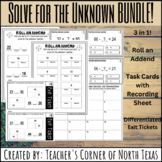 Solve for the Unknown Addend BUNDLE- Addition and Subtract