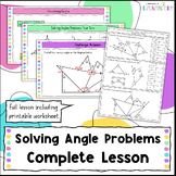 Solving Angles Problems, Geometry Complete Lesson and Worksheet