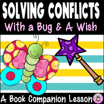 Preview of Solving Conflicts A Bug & A Wish I-Message Resolution Problem Solving Lesson