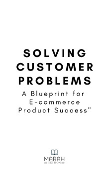 Preview of Solving Customer Problems:A Blueprint for  E-commerce Product Success"