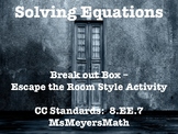 Solving Equations - Breakout Box - Escape the Room Style Activity