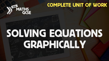Preview of Solving Equations Graphically - Complete Unit of Work