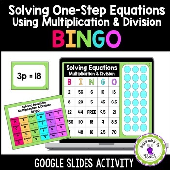 Solving Equations Using Multiplication & Division BINGO by Squirming to ...
