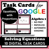 Solving Equations with Proportions Digital Task Cards ⭐Algebra 1