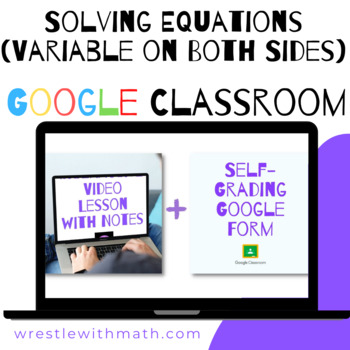 Preview of Solving Equations with Variable on Both Sides (Google Form & Video Lesson!)