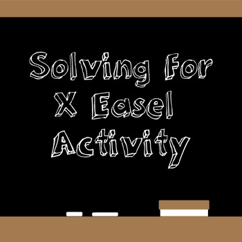 Preview of Solving For X Easel Activity