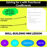 Solving Linear Equations with Fractional Coefficients Mini-Lesson
