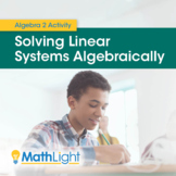 Solving Linear Systems Algebraically| Algebra 2 Investigat