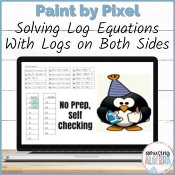 Preview of Solving Log Equations With Logs on Both Sides DIGITAL Pixel Art
