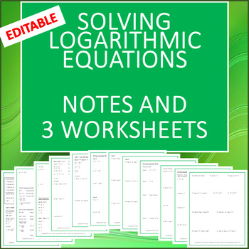 Preview of Solving Logarithmic Equations: Guided Notes and 3 Practice Worksheets (Editable)