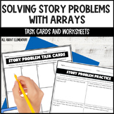 Solving Multiplication Story Problems Using Arrays: Task Cards and Worksheets