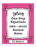 Solving One-Step Equations {Addition & Subtraction} Guided Notes