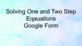 Solving One- and Two-Step Equations Google Form