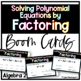 Solving Polynomial Equations by Factoring - Algebra 2 Boom Cards