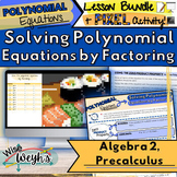 Solving Polynomial Equations by Factoring LESSON BUNDLE + 