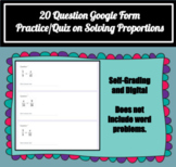 Solving Proportions Google Form Practice of Quiz (20 quest