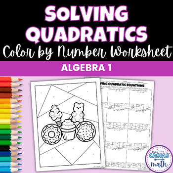 Solving Quadratic Equations Coloring Worksheet by mrscasiasmath | TPT