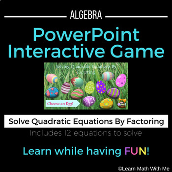 Preview of Solving Quadratic Equations - Factoring PowerPoint Game-Algebra Easter Math