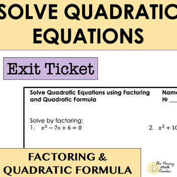 Preview of Solving Quadratic Equations Factoring and Quadratic Formula EXIT TICKET WARM UP