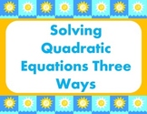 Solving Quadratic Equations Three Ways