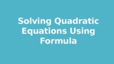Solving Quadratic Equations Using Formula