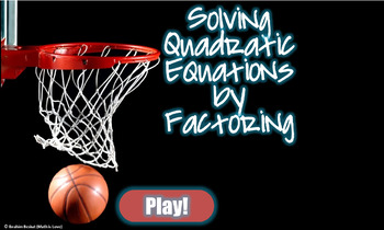 Preview of Solving Quadratic Equations by Factoring(PowerPoint basketball game)