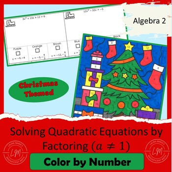 Preview of Solving Quadratic Equations by Factoring - a not 1 - Christmas Color by Number