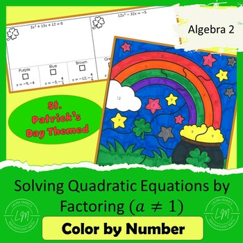 Preview of Solving Quadratic Equations by Factoring a not 1 St Patricks Day Color by Number