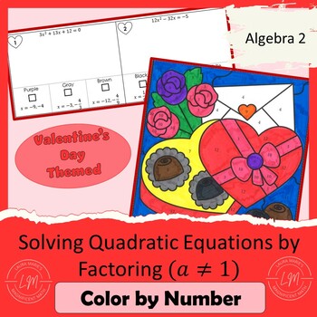 Preview of Solving Quadratic Equations by Factoring - a not 1 - Valentine Color by Number