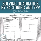 Solving Quadratic Equations by Factoring and ZPP Guided Notes