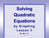Quadratic Equations - Lesson 5 - Solving by Graphing using
