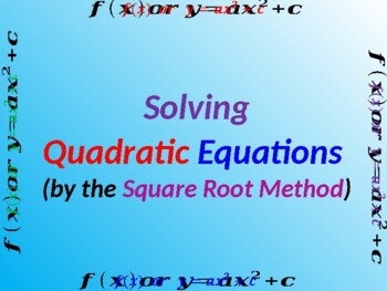 Preview of Solving Quadratic Equations using the Square Root Method