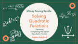 Solving Quadratic Functions: Factoring, Completing the Squ