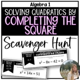 Solving Quadratics by Completing the Square Algebra 1 Scav