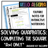 Solving Quadratics by Completing the Square (a>1) Foldable