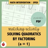 Solving Quadratics by Factoring Activity (a = 1) | Matchin