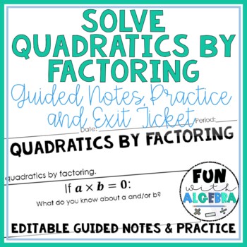 Preview of Solving Quadratics by Factoring Notes (EDITABLE)