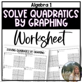 Solving Quadratics by Graphing Algebra 1 Skills Practice W