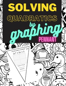 Preview of Solving Quadratics by Graphing Pennant