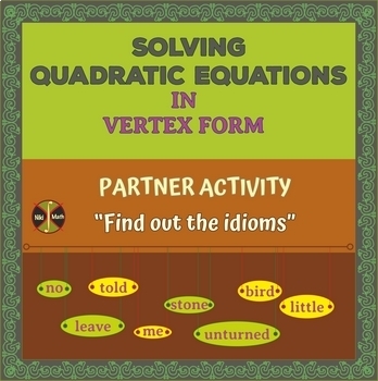 Preview of Solving Quadratics in VERTEX FORM Partner Activity "Find out the idioms"