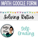 Solving Ratios - Google Form - SELF-GRADING Quiz - 6th Grade